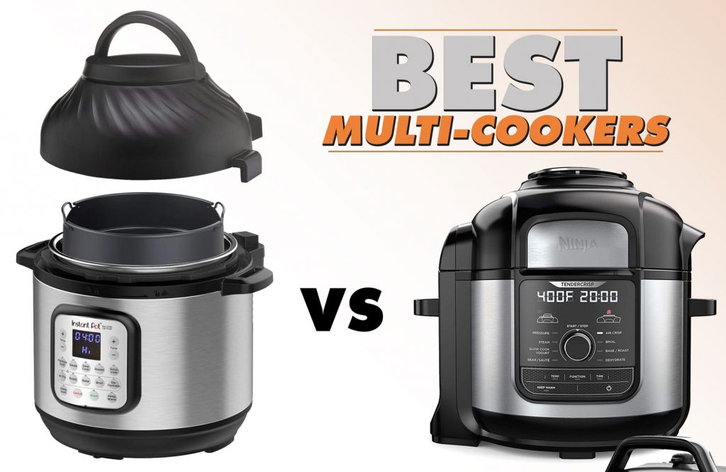 Best MultiCookers 2023 Instant Pot VS Ninja Foodi